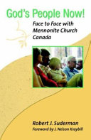 God's people now! : face to face with Mennonite Church Canada /