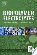 Biopolymer electrolytes : fundamentals and applications in energy storage /