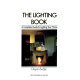 The lighting book : a complete guide to lighting your home /