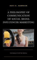 A philosophy of communication of social media influencer marketing : the banality of the social /