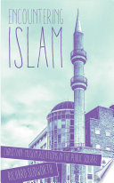 Encountering Islam : Christian-Muslim relations in the public square /