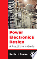 Power electronics design : a practitioner's guide /