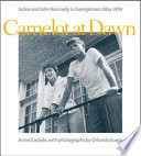 Camelot at dawn : Jacqueline and John Kennedy in Georgetown, May 1954 /