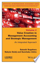 Value creation in management accounting and strategic management : an integrated approach /