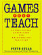Games that teach : experiential activities for reinforcing learning /