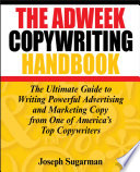 The Adweek copywriting handbook : the ultimate guide to writing powerful advertising and marketing copy from one of America's top copywriters /