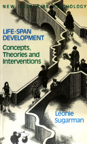Life-span development : concepts, theories, and interventions /