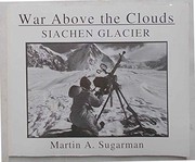 War above the clouds : Siachen Glacier /