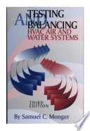 Testing and balancing HVAC air and water systems /