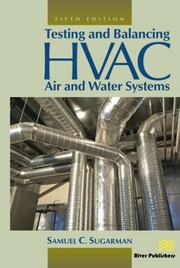 Testing and balancing HVAC air and water systems /