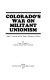 Colorado's war on militant unionism ; James H. Peabody and the Western Federation of Miners /