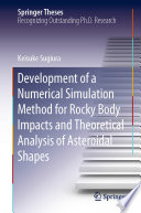 Development of a Numerical Simulation Method for Rocky Body Impacts and Theoretical Analysis of Asteroidal Shapes /
