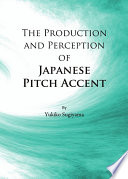 The production and perception of Japanese pitch accent /