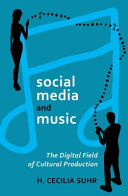Social media and music : the digital field of cultural production /