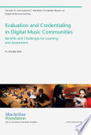 Evaluation and credentialing in digital music communities : benefits and challenges for learning and assessment /