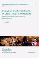 Evaluation and credentialing in digital music communities : benefits and challenges for learning and assessment /