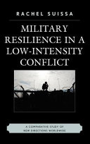 Military resilience in low-intensity conflict : a comparative study of new directions worldwide /