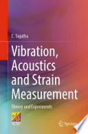 Vibration, Acoustics and Strain Measurement : Theory and Experiments /