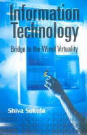 Information technology : bridge to the wired virtuality /