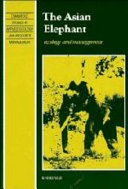 The Asian elephant : ecology and management /