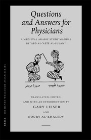 Questions and answers for physicians : a medieval Arabic study manual by ʻAbd al-ʻAzīz Al-Sulamī /