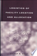 Logistics of facility location and allocation /