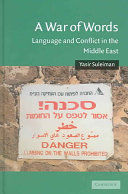 A war of words : language and conflict in the Middle East /