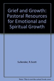 Grief and growth : pastoral resources for emotional and spiritual growth /