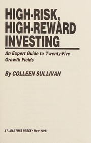 High-risk, high-reward investing : an expert guide to twenty-five growth fields /