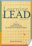 Learning to lead : effective leadership skills for teachers of young children /