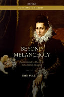 Beyond melancholy : sadness and selfhood in Renaissance England /