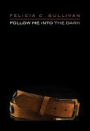 Follow me into the dark /