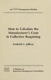 How to calculate the manufacturer's costs in collective bargaining /