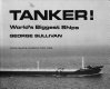 Supertanker! : The story of the world's biggest ships /