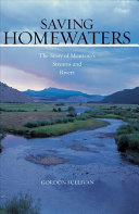 Saving homewaters : the story of Montana's streams and rivers /