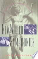 New World symphonies : how American culture changed European music /