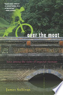 Over the moat : love among the ruins of imperial Vietnam /