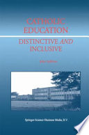 Catholic Education: Distinctive and Inclusive /