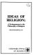 Ideas of religion : a prolegomenon to the philosophy of religion /