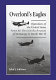 Overlord's eagles : operations of the United States Army Air Forces in the invasion of Normandy in World War II /