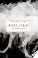 Blood horses : notes of a sportswriter's son /
