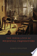 The inner lives of medieval inquisitors /