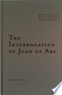 The interrogation of Joan of Arc /