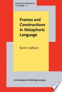 Frames and constructions in metaphoric language /