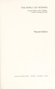 The family of woman : lesbian mothers, their children, and the undoing of gender /