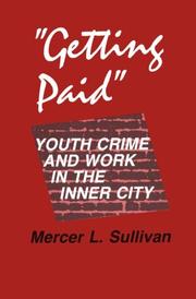"Getting paid" : youth crime and work in the inner city /