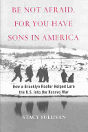 Be not afraid, for you have sons in America : how a Brooklyn roofer helped lure the U.S. into the Kosovo War /