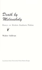 Death by melancholy ; essays on modern Southern fiction.