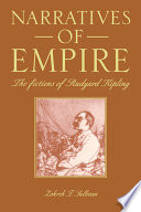 Narratives of empire : the fictions of Rudyard Kipling /