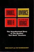 Drugs, divorce, and a slipping image : the unauthorized story of the Beatles' "Get back" sessions /